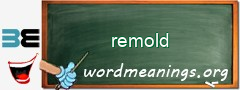 WordMeaning blackboard for remold